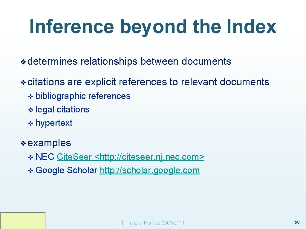 Inference beyond the Index ❖ determines ❖ citations relationships between documents are explicit references