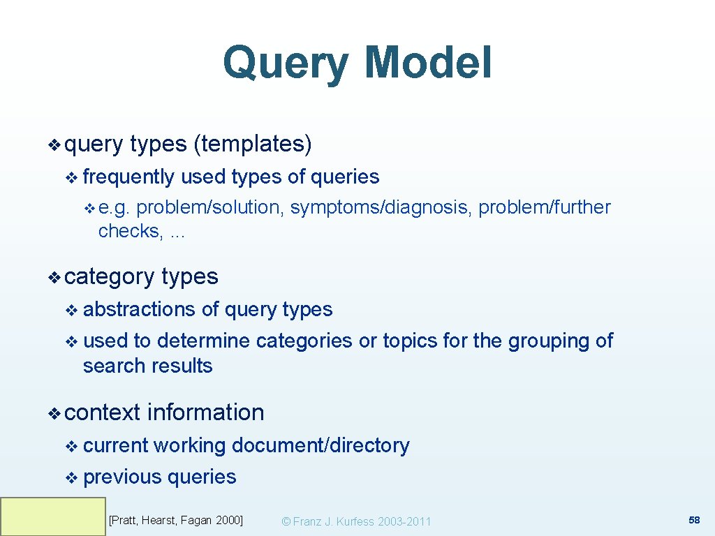 Query Model ❖ query types (templates) v frequently used types of queries v e.