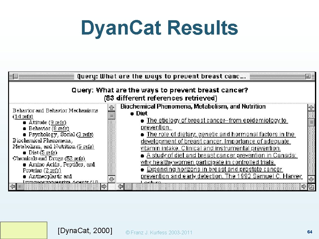 Dyan. Cat Results [Dyna. Cat, 2000] © Franz J. Kurfess 2003 -2011 64 