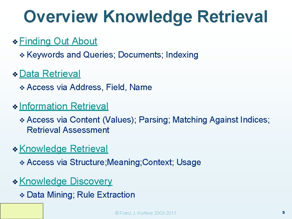 Overview Knowledge Retrieval ❖ Finding Out About v Keywords ❖ Data and Queries; Documents;