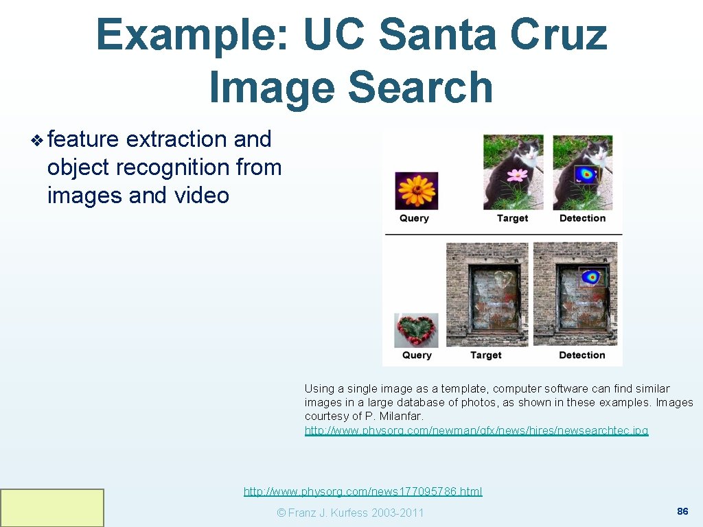 Example: UC Santa Cruz Image Search ❖ feature extraction and object recognition from images