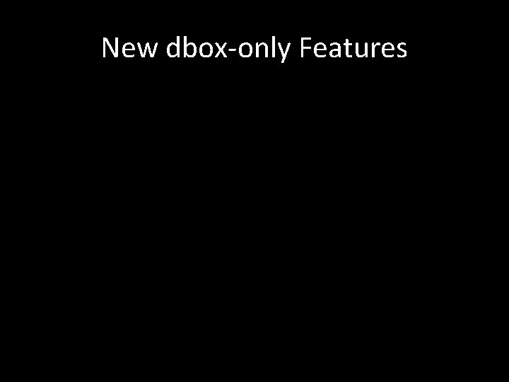 New dbox-only Features 