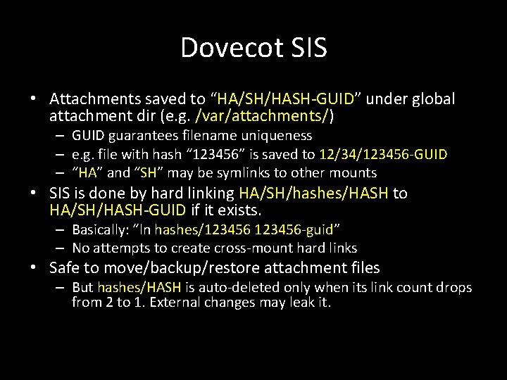 Dovecot SIS • Attachments saved to “HA/SH/HASH-GUID” under global attachment dir (e. g. /var/attachments/)