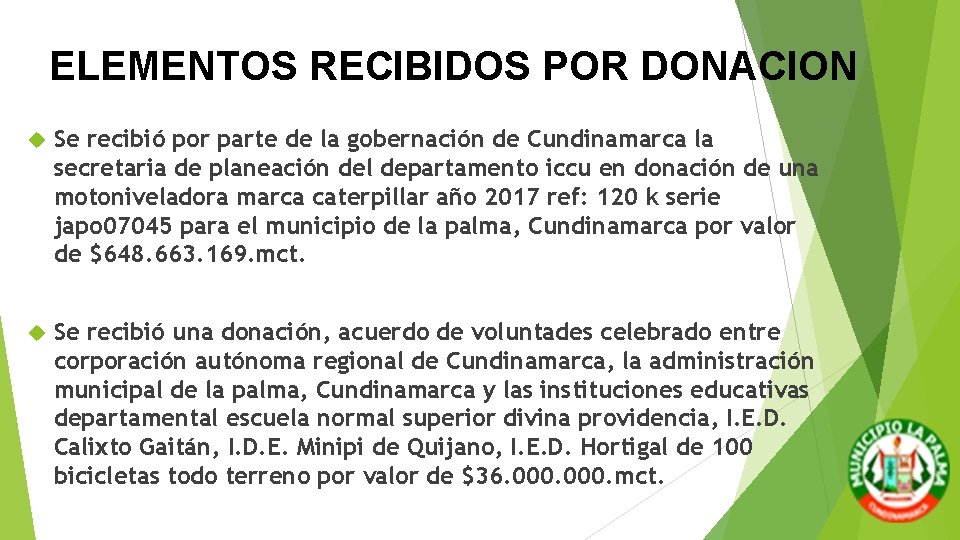 ELEMENTOS RECIBIDOS POR DONACION Se recibió por parte de la gobernación de Cundinamarca la ELEMENTOS RECIBIDOS POR DONACION Se recibió por parte de la gobernación de Cundinamarca la