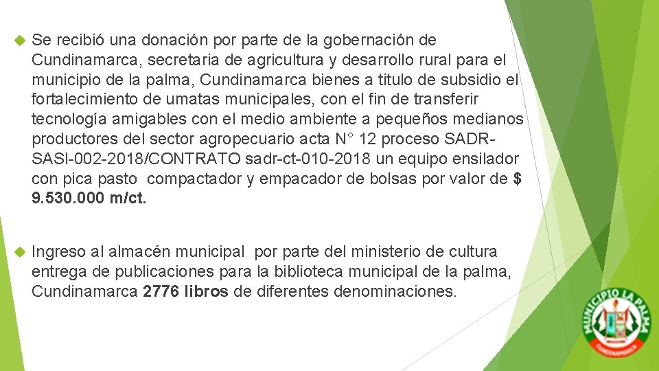 Se recibió una donación por parte de la gobernación de Cundinamarca, secretaria de Se recibió una donación por parte de la gobernación de Cundinamarca, secretaria de