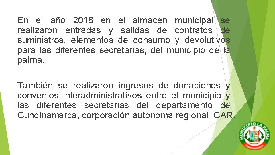 En el año 2018 en el almacén municipal se realizaron entradas y salidas de En el año 2018 en el almacén municipal se realizaron entradas y salidas de