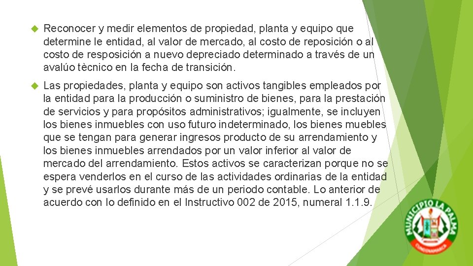 Reconocer y medir elementos de propiedad, planta y equipo que determine le entidad, Reconocer y medir elementos de propiedad, planta y equipo que determine le entidad,