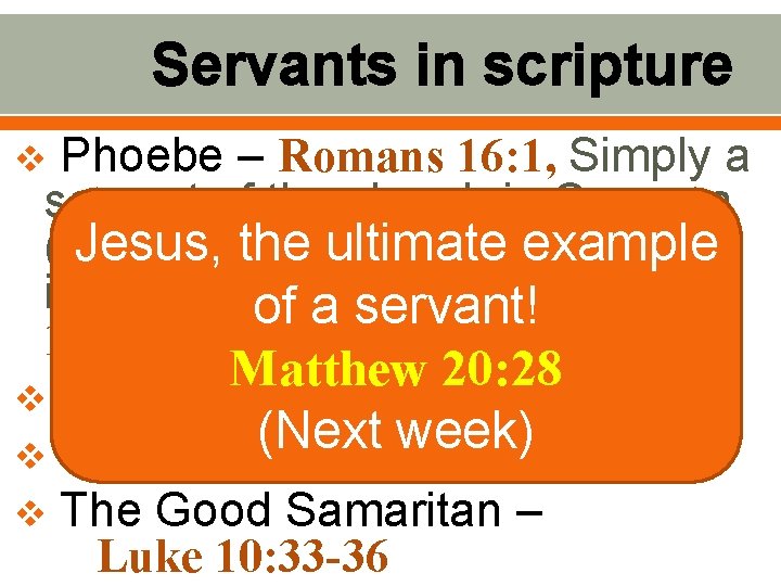 Servants in scripture Phoebe – Romans 16: 1, Simply a servant of the church