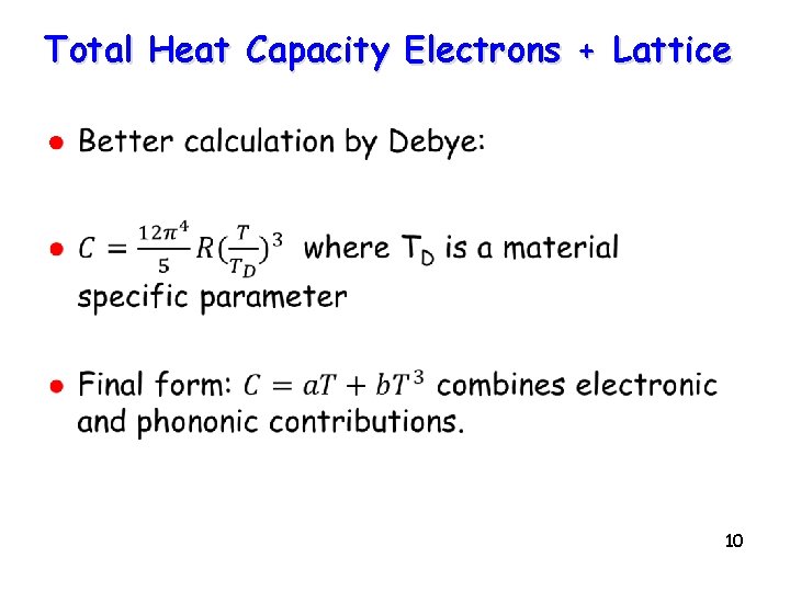 Total Heat Capacity Electrons + Lattice l 10 