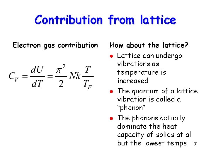 Contribution from lattice Electron gas contribution How about the lattice? l l l Lattice