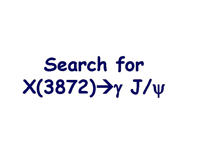 Search for X(3872) J/y 