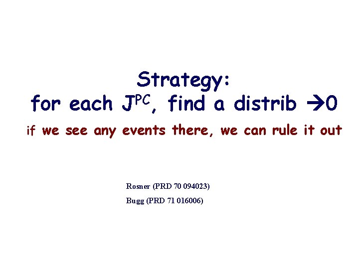 Strategy: for each JPC, find a distrib 0 if we see any events there,