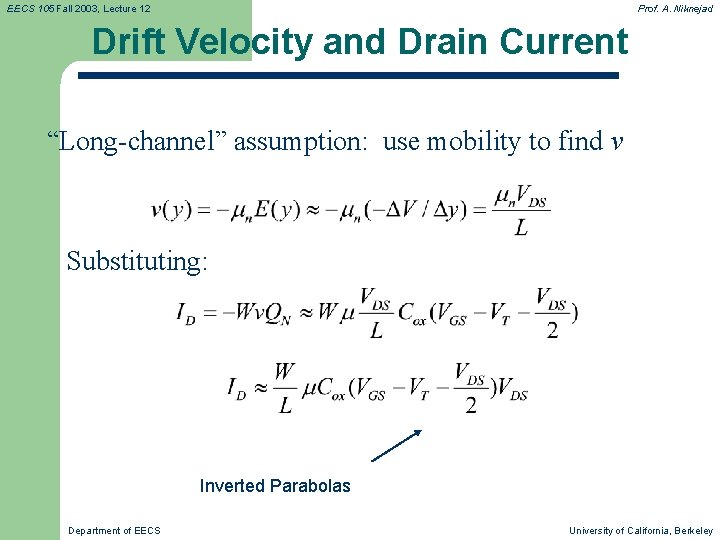 EECS 105 Fall 2003, Lecture 12 Prof. A. Niknejad Drift Velocity and Drain Current