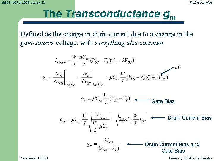 EECS 105 Fall 2003, Lecture 12 Prof. A. Niknejad The Transconductance gm Defined as