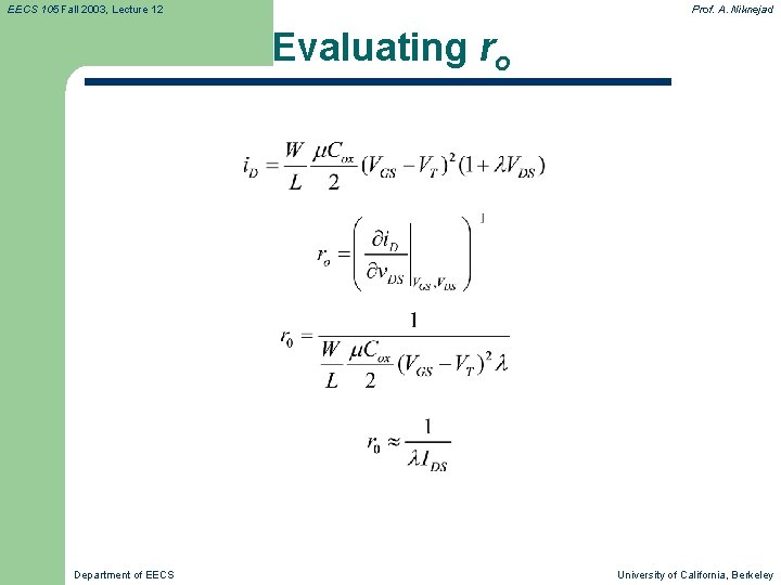 EECS 105 Fall 2003, Lecture 12 Prof. A. Niknejad Evaluating ro Department of EECS