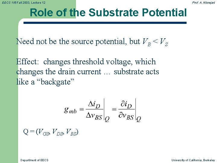 EECS 105 Fall 2003, Lecture 12 Prof. A. Niknejad Role of the Substrate Potential