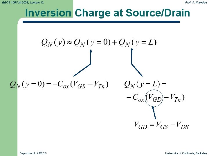 EECS 105 Fall 2003, Lecture 12 Prof. A. Niknejad Inversion Charge at Source/Drain Department