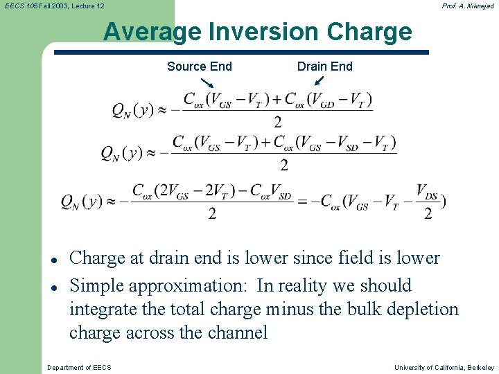 EECS 105 Fall 2003, Lecture 12 Prof. A. Niknejad Average Inversion Charge Source End