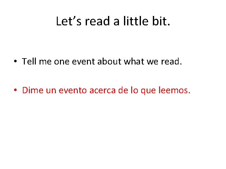 Let’s read a little bit. • Tell me one event about what we read.