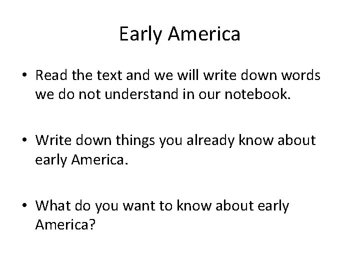 Early America • Read the text and we will write down words we do