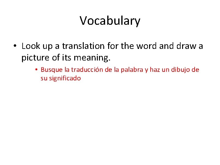 Vocabulary • Look up a translation for the word and draw a picture of
