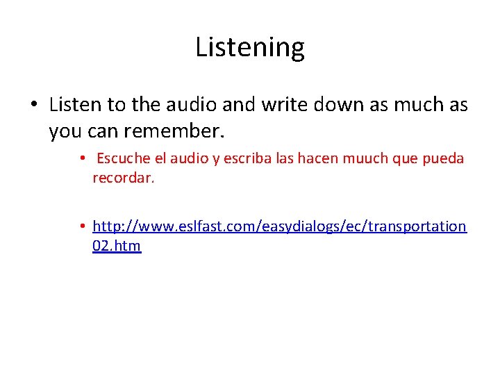 Listening • Listen to the audio and write down as much as you can