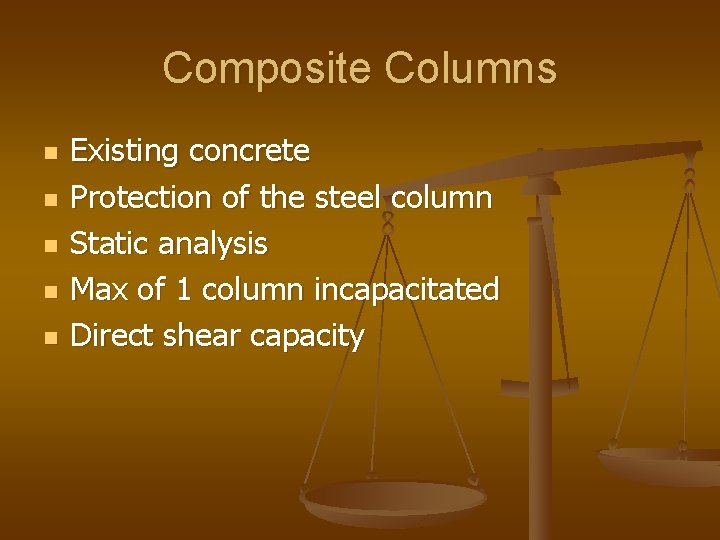 Composite Columns n n n Existing concrete Protection of the steel column Static analysis