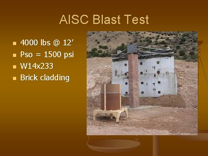 AISC Blast Test n n 4000 lbs @ 12’ Pso = 1500 psi W