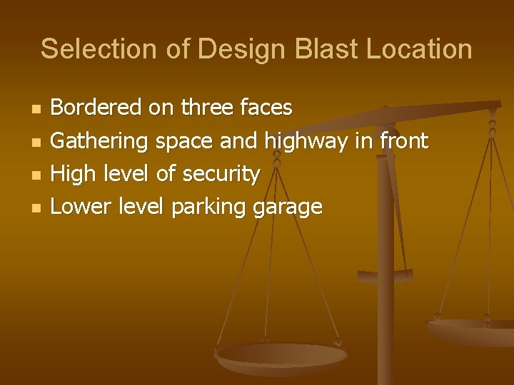 Selection of Design Blast Location n n Bordered on three faces Gathering space and