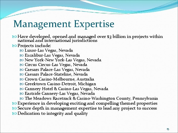 Management Expertise Have developed, opened and managed over $3 billion in projects within national