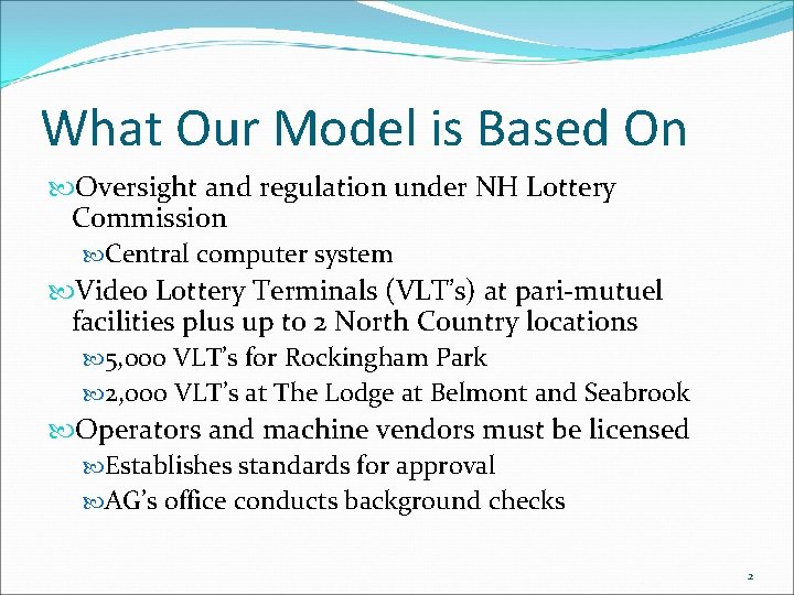 What Our Model is Based On Oversight and regulation under NH Lottery Commission Central
