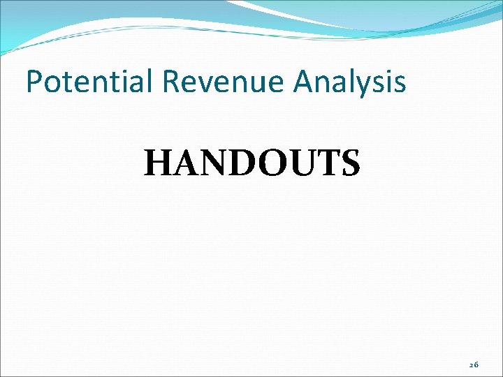 Potential Revenue Analysis HANDOUTS 26 