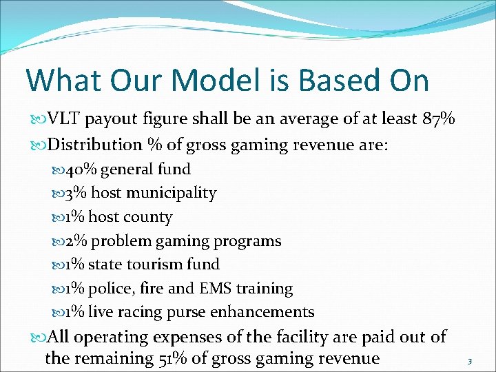 What Our Model is Based On VLT payout figure shall be an average of