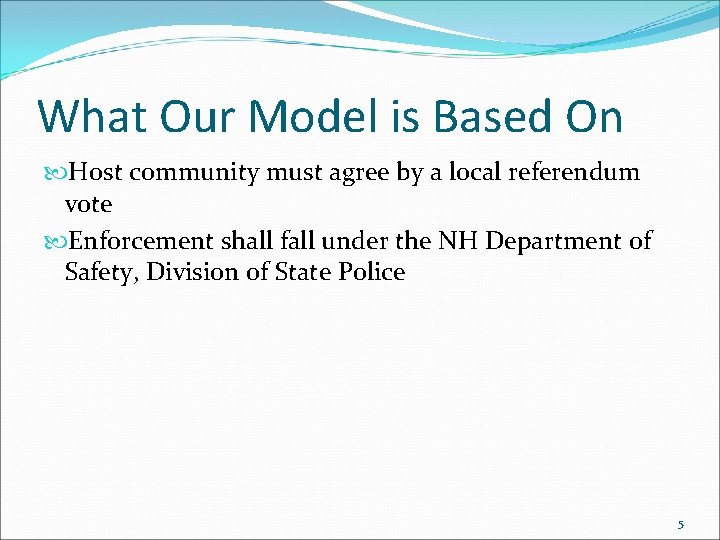 What Our Model is Based On Host community must agree by a local referendum