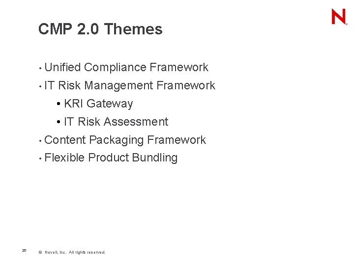 CMP 2. 0 Themes • Unified Compliance Framework • IT Risk Management Framework •