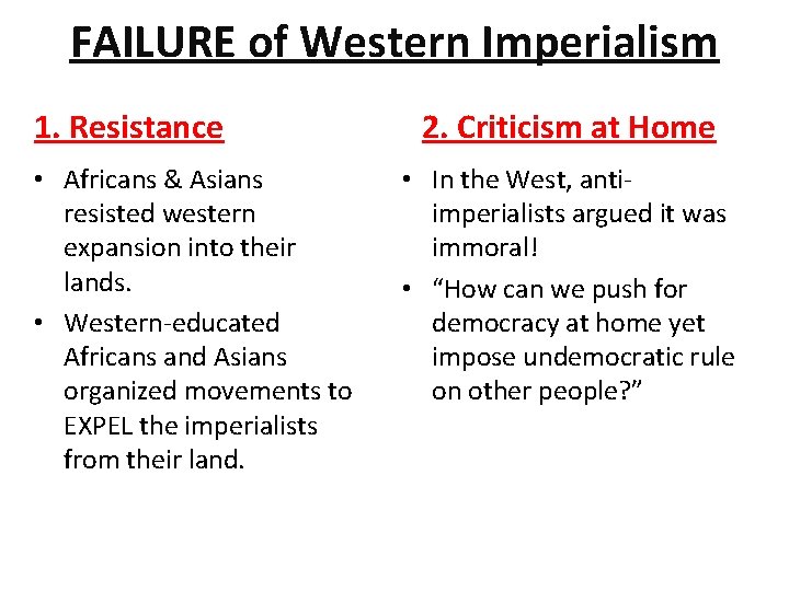 FAILURE of Western Imperialism 1. Resistance • Africans & Asians resisted western expansion into