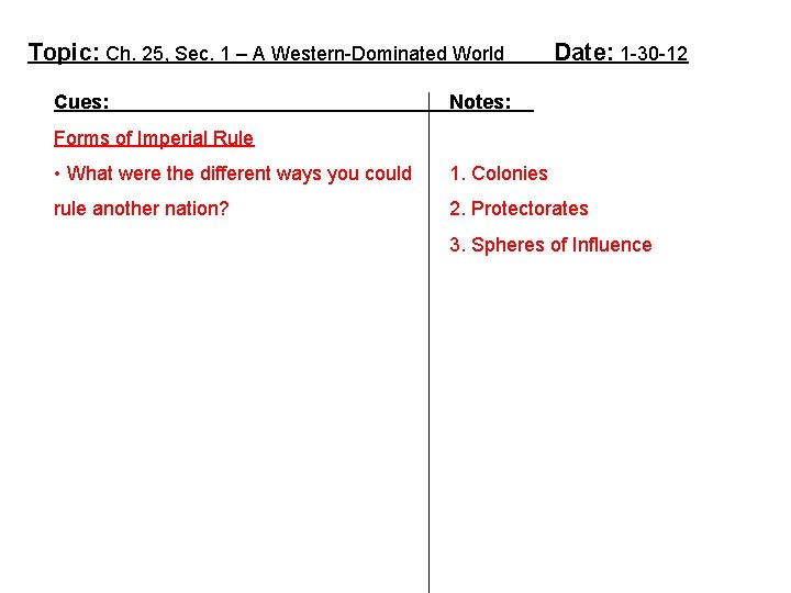 Topic: Ch. 25, Sec. 1 – A Western-Dominated World Cues: Date: 1 -30 -12