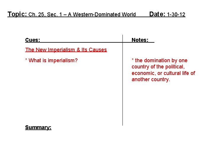 Topic: Ch. 25, Sec. 1 – A Western-Dominated World Cues: Date: 1 -30 -12