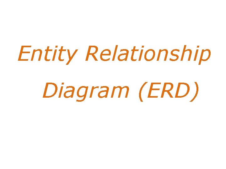 Entity Relationship Diagram (ERD) 