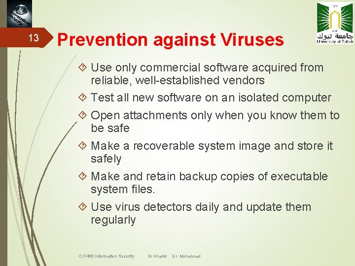 13 Prevention against Viruses Use only commercial software acquired from reliable, well-established vendors Test