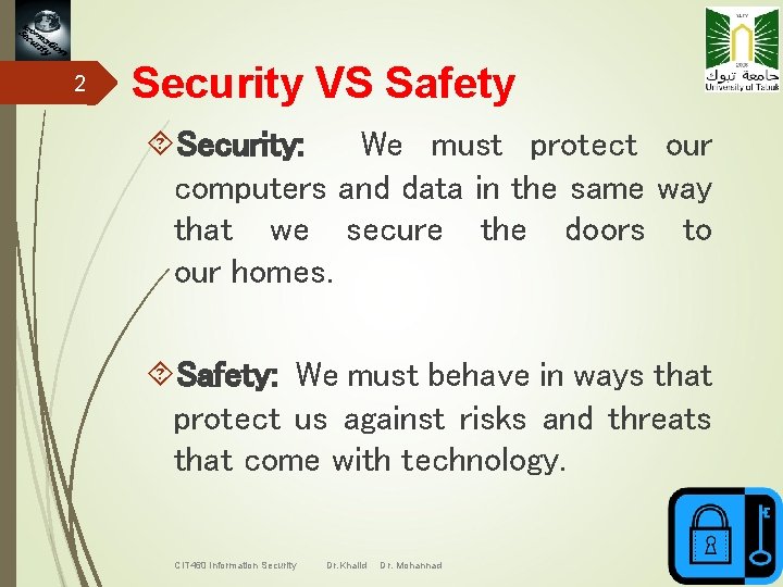 2 Security VS Safety Security: We must protect our computers and data in the