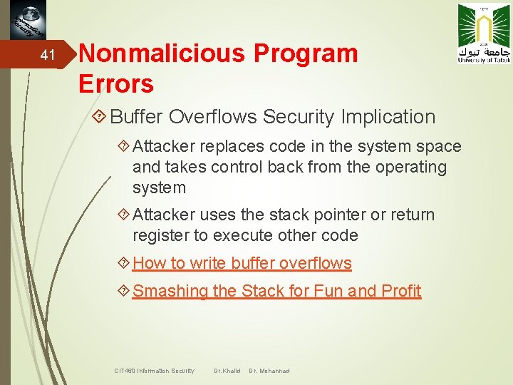 41 Nonmalicious Program Errors Buffer Overflows Security Implication Attacker replaces code in the system