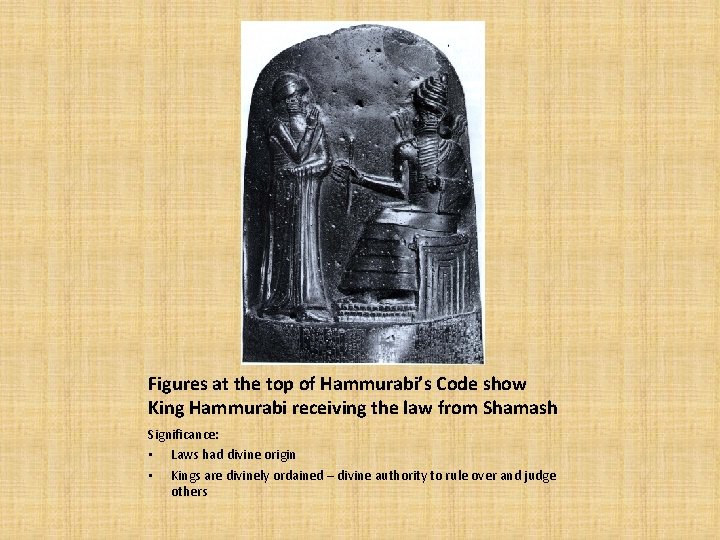 Figures at the top of Hammurabi’s Code show King Hammurabi receiving the law from