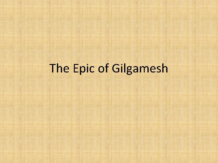 The Epic of Gilgamesh 