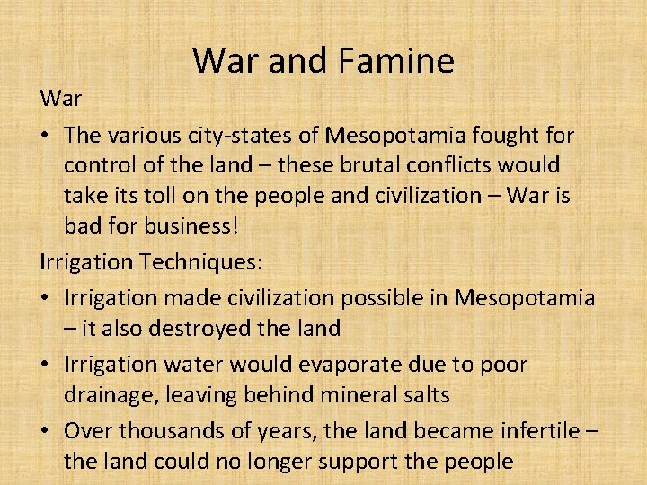War and Famine War • The various city-states of Mesopotamia fought for control of