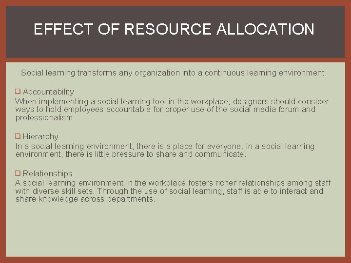 EFFECT OF RESOURCE ALLOCATION Social learning transforms any organization into a continuous learning environment.