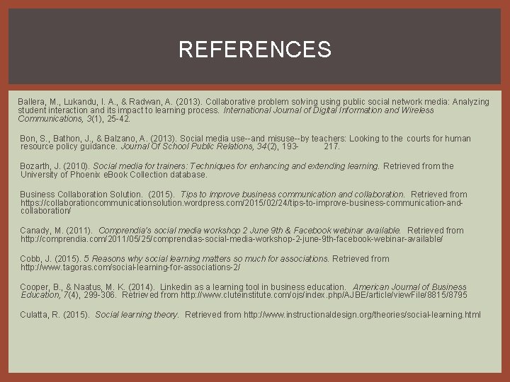 REFERENCES Ballera, M. , Lukandu, I. A. , & Radwan, A. (2013). Collaborative problem