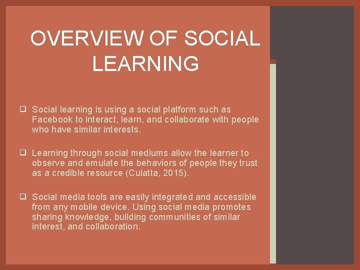 OVERVIEW OF SOCIAL LEARNING ❑ Social learning is using a social platform such as