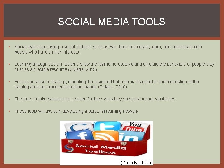 SOCIAL MEDIA TOOLS ▪ Social learning is using a social platform such as Facebook