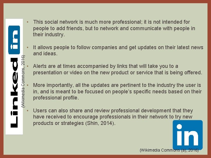 (Wikimedia Commons, 2016) ▪ This social network is much more professional; it is not